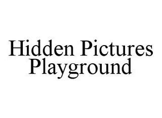 HIDDEN PICTURES PLAYGROUND trademark