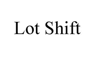 LOT SHIFT trademark