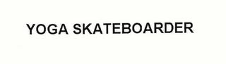 YOGA SKATEBOARDER trademark