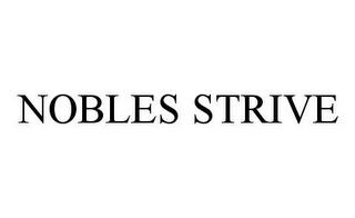 NOBLES STRIVE trademark