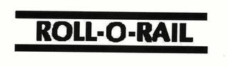 ROLL-O-RAIL trademark