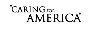 "CARING FOR AMERICA" trademark