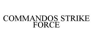 COMMANDOS STRIKE FORCE trademark