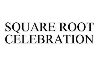 SQUARE ROOT CELEBRATION trademark