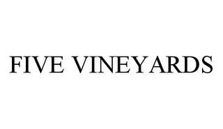 FIVE VINEYARDS trademark