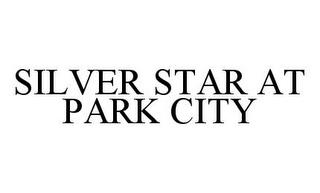 SILVER STAR AT PARK CITY trademark