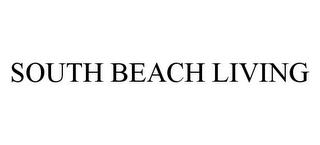 SOUTH BEACH LIVING trademark