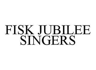 FISK JUBILEE SINGERS trademark