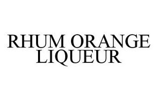 RHUM ORANGE LIQUEUR trademark