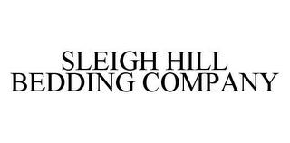 SLEIGH HILL BEDDING COMPANY trademark