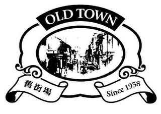 OLD TOWN SINCE 1958 trademark