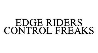 EDGE RIDERS CONTROL FREAKS trademark