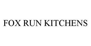 FOX RUN KITCHENS trademark