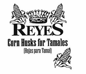 REYES CORN HUSKS FOR TAMALES (HOJAS PARA TAMAL) trademark