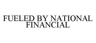 FUELED BY NATIONAL FINANCIAL trademark