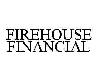 FIREHOUSE FINANCIAL trademark