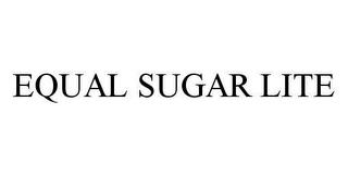 EQUAL SUGAR LITE trademark