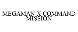 MEGAMAN X COMMAND MISSION trademark