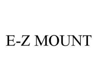 E-Z MOUNT trademark