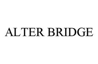 ALTER BRIDGE trademark