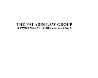 THE PALADIN LAW GROUP, A PROFESSIONAL LAW CORPORATION trademark