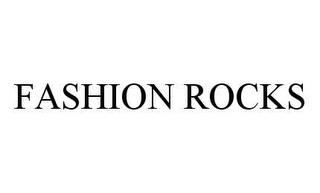 FASHION ROCKS trademark