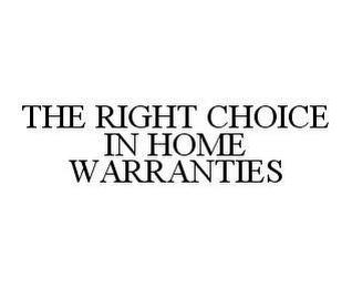 THE RIGHT CHOICE IN HOME WARRANTIES trademark