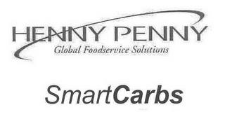 HENNY PENNY GLOBAL FOODSERVICE SOLUTIONS SMARTCARBS trademark