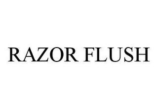 RAZOR FLUSH trademark