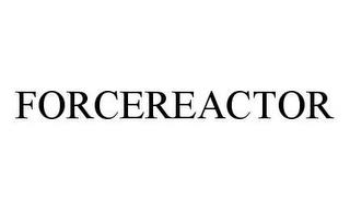 FORCEREACTOR trademark