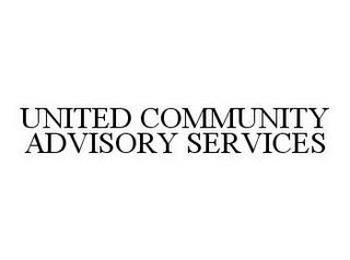 UNITED COMMUNITY ADVISORY SERVICES trademark