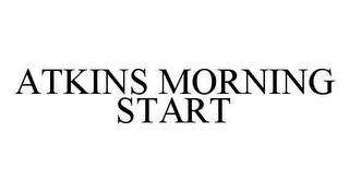 ATKINS MORNING START trademark