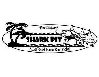 THE ORIGINAL SHARK PIT KILLER BEACH HOUSE SANDWICHES trademark