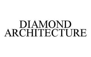 DIAMOND ARCHITECTURE trademark