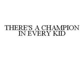 THERE'S A CHAMPION IN EVERY KID trademark