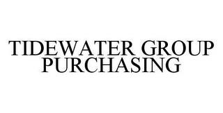 TIDEWATER GROUP PURCHASING trademark