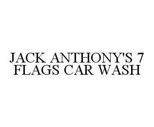 JACK ANTHONY'S 7 FLAGS CAR WASH trademark