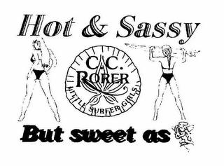 HOT AND SASSY BUT SWEET AS C.C. RORER LITTLE SURFER GIRLS trademark