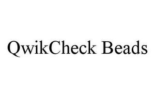 QWIKCHECK BEADS trademark