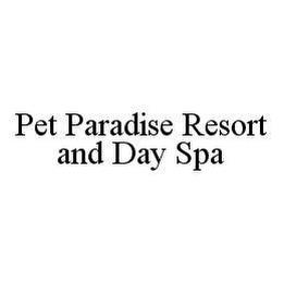 PET PARADISE RESORT AND DAY SPA trademark