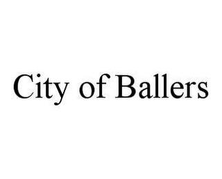 CITY OF BALLERS trademark