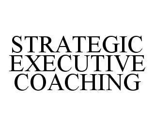 STRATEGIC EXECUTIVE COACHING trademark