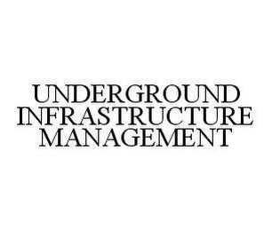 UNDERGROUND INFRASTRUCTURE MANAGEMENT trademark