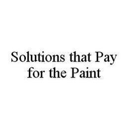 SOLUTIONS THAT PAY FOR THE PAINT trademark