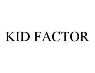 KID FACTOR trademark