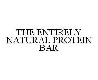 THE ENTIRELY NATURAL PROTEIN BAR trademark