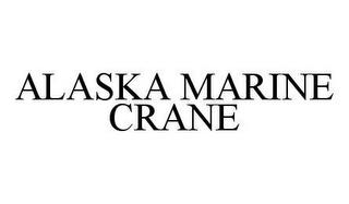 ALASKA MARINE CRANE trademark