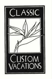 CLASSIC CUSTOM VACATIONS trademark