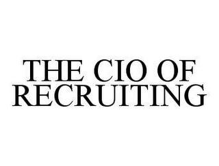 THE CIO OF RECRUITING trademark