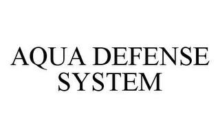 AQUA DEFENSE SYSTEM trademark